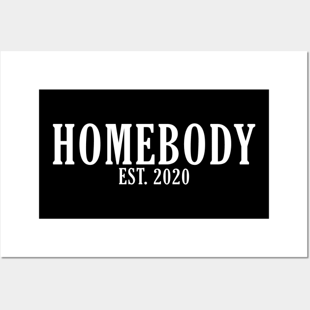 Homebody Est. 2020 Wall Art by giovanniiiii